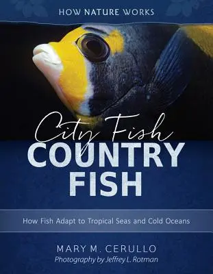 Mestské ryby Vidiecke ryby: Ako sa ryby prispôsobujú tropickým moriam a studeným oceánom - City Fish Country Fish: How Fish Adapt to Tropical Seas and Cold Oceans