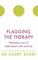 Flagging the Therapy: Cesty z depresie a úzkosti - Flagging the Therapy: Pathways Out of Depression and Anxiety