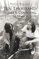 Desaťtisíc mušlí a počítanie: Memoáre - Ten Thousand Shells and Counting: A Memoir