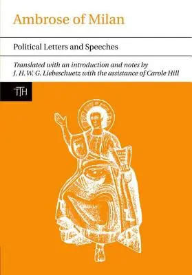 Ambróz Milánsky: Politické listy a prejavy - Ambrose of Milan: Political Letters and Speeches