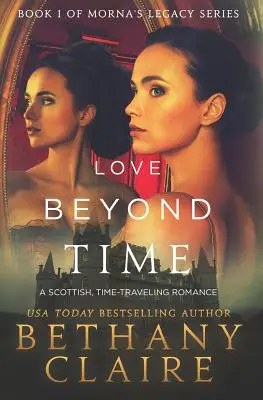 Láska za hranicami času: Škótska romanca o cestovaní v čase - Love Beyond Time: A Scottish, Time Travel Romance