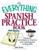 The Everything Spanish Practice Book: Vydarená španielčina: Praktické techniky na zlepšenie rečových a písomných zručností [s CD] - The Everything Spanish Practice Book: Hands-On Techniques to Improve Your Speaking and Writing Skills [With CD]