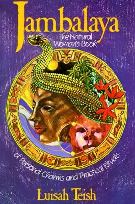Jambalaya: Kniha osobných kúziel a praktických rituálov prirodzenej ženy - Jambalaya: The Natural Woman's Book of Personal Charms and Practical Rituals
