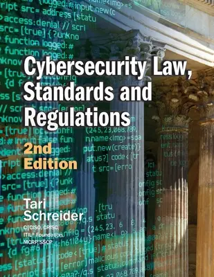 Zákony, normy a predpisy v oblasti kybernetickej bezpečnosti: 2. vydanie - Cybersecurity Law, Standards and Regulations: 2nd Edition