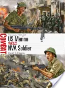 Americký mariňák vs. vojak NVA: Vietnam 1967-68 - US Marine Vs NVA Soldier: Vietnam 1967-68