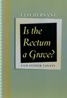 Je konečník hrob? A iné eseje - Is the Rectum a Grave?: And Other Essays
