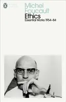 Etika - Subjektivita a pravda: Základné diela Michela Foucaulta 1954-1984 - Ethics - Subjectivity and Truth: Essential Works of Michel Foucault 1954-1984