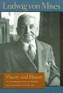 Teória a história: Výklad spoločenského a hospodárskeho vývoja - Theory and History: An Interpretation of Social and Economic Evolution