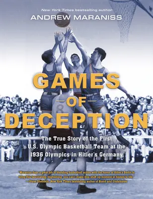 Hry podvodu: Vydanie knihy: Pravdivý príbeh prvého olympijského basketbalového tímu USA na olympijských hrách 1936 v Hitlerovom Nemecku - Games of Deception: The True Story of the First U.S. Olympic Basketball Team at the 1936 Olympics in Hitler's Germany
