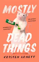 Väčšinou mŕtve veci - Mostly Dead Things