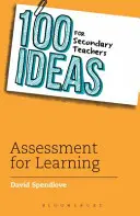 100 nápadov pre učiteľov stredných škôl: Hodnotenie učenia sa - 100 Ideas for Secondary Teachers: Assessment for Learning