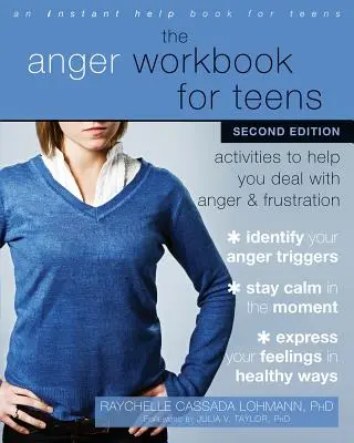 Pracovný zošit o hneve pre dospievajúcich: Aktivity, ktoré vám pomôžu vyrovnať sa s hnevom a frustráciou - The Anger Workbook for Teens: Activities to Help You Deal with Anger and Frustration