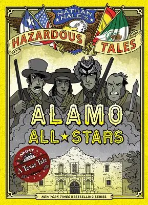 Alamo All-Stars (Nathan Hale's Hazardous Tales #6): Texaský príbeh - Alamo All-Stars (Nathan Hale's Hazardous Tales #6): A Texas Tale