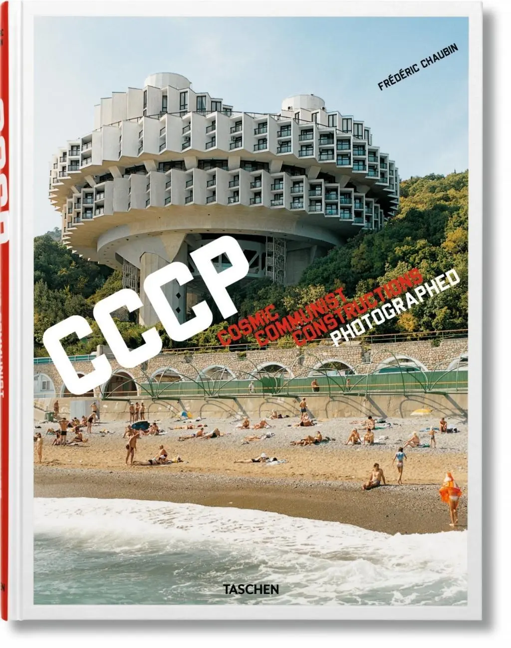 Frdric Chaubin. Cccp. Kozmické komunistické stavby na fotografiách - Frdric Chaubin. Cccp. Cosmic Communist Constructions Photographed