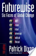 Futurewise: Šesť tvárí globálnych zmien - Futurewise: The Six Faces of Global Change