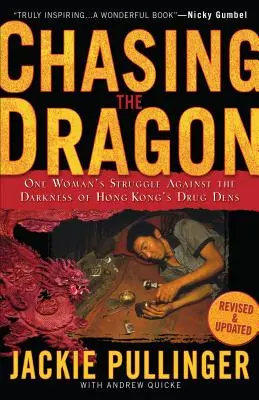 Honba za drakom: Boj jednej ženy proti temnote hongkonských drogových brlohov - Chasing the Dragon: One Woman's Struggle Against the Darkness of Hong Kong's Drug Dens