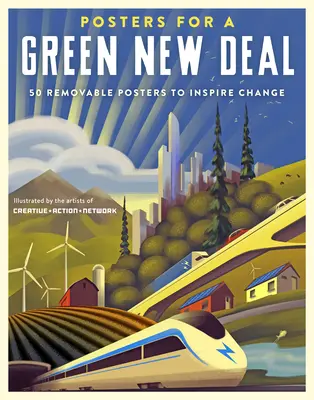 Plagáty pre zelenú novú dohodu: 50 snímateľných plagátov na inšpiráciu k zmene - Posters for a Green New Deal: 50 Removable Posters to Inspire Change
