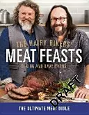The Hairy Bikers' Meat Feasts (Mäsové hody pre chlpatých motorkárov): S viac ako 120 lahodnými receptami - mäsitá moderná klasika - The Hairy Bikers' Meat Feasts: With Over 120 Delicious Recipes - A Meaty Modern Classic