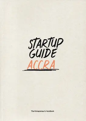 Startup Guide Accra: Akkra: sprievodca pre Akkra: 1. zväzok - Startup Guide Accra: Volume 1