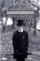 Kráčanie po súmračnej ceste: Gotická kniha mŕtvych - Walking the Twilight Path: A Gothic Book of the Dead