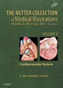 Netterova zbierka lekárskych ilustrácií: Kardiovaskulárny systém: Vydanie: 8. zväzok - The Netter Collection of Medical Illustrations: Cardiovascular System: Volume 8