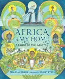 Afrika je môj domov: Dieťa z Amistadu - Africa Is My Home: A Child of the Amistad