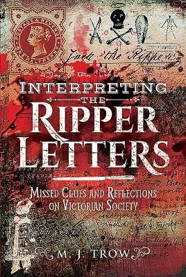 Interpretácia Rozparovačových listov: Chýbajúce stopy a úvahy o viktoriánskej spoločnosti - Interpreting the Ripper Letters: Missed Clues and Reflections on Victorian Society