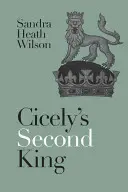 Cicelyin druhý kráľ - Cicely's Second King