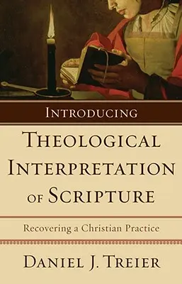 Úvod do teologickej interpretácie Písma: Obnovenie kresťanskej praxe - Introducing Theological Interpretation of Scripture: Recovering a Christian Practice