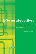 Softvérové abstrakcie, revidované vydanie: Logika, jazyk a analýza - Software Abstractions, Revised Edition: Logic, Language, and Analysis