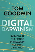 Digitálny darvinizmus: Prežitie najsilnejších vo veku rozvratu podnikania - Digital Darwinism: Survival of the Fittest in the Age of Business Disruption