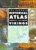 Penguin Historical Atlas of the Vikings - The Penguin Historical Atlas of the Vikings