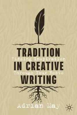 Tradícia v tvorivom písaní: Hľadanie inšpirácie prostredníctvom svojich koreňov - Tradition in Creative Writing: Finding Inspiration Through Your Roots