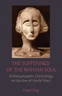 Utrpenie duše Nathana: Antropozofická kristológia v predvečer prvej svetovej vojny - The Sufferings of the Nathan Soul: Anthroposophic Christology on the Eve of World War I