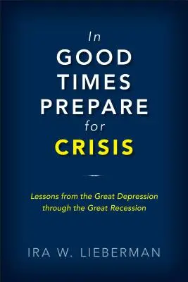 V dobrých časoch sa pripravte na krízu: Od veľkej hospodárskej krízy po veľkú recesiu: Krízy štátneho dlhu a ich riešenie - In Good Times Prepare for Crisis: From the Great Depression to the Great Recession: Sovereign Debt Crises and Their Resolution
