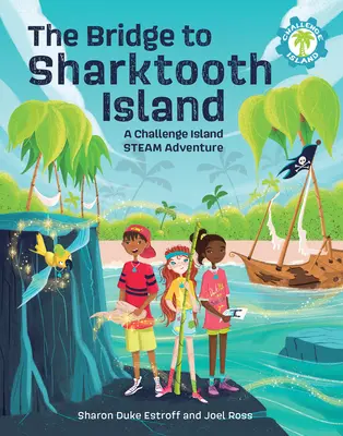 Most na ostrov Sharktooth: Parné dobrodružstvo na ostrove výziev - The Bridge to Sharktooth Island: A Challenge Island Steam Adventure