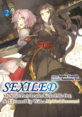 Sexiled: Sexistický vodca strany ma vyhodil, tak som sa spojila s mýtickou čarodejnicou! Vol. 2 - Sexiled: My Sexist Party Leader Kicked Me Out, So I Teamed Up with a Mythical Sorceress! Vol. 2