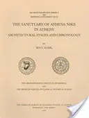 Svätyňa Atény Niké v Aténach: Architektonické etapy a chronológia - The Sanctuary of Athena Nike in Athens: Architectural Stages and Chronology