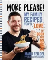 Viac prosím! - Moje rodinné recepty, ktoré budete radi variť a zdieľať - More Please! - My family recipes you'll love to cook and share