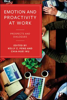 Emócie a proaktivita v práci: Dialógy a perspektívy - Emotion and Proactivity at Work: Prospects and Dialogues