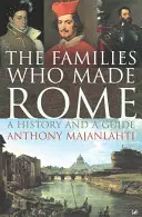 Rodiny, ktoré vytvorili Rím: Rím, 1: História a sprievodca - The Families Who Made Rome: A History and a Guide