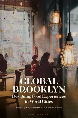 Globálny Brooklyn: Dizajn zážitkov z jedla vo svetových mestách - Global Brooklyn: Designing Food Experiences in World Cities