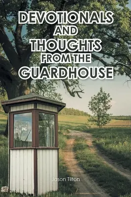 Pobožnosti a myšlienky zo strážnice - Devotionals and Thoughts from the Guardhouse