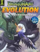 DragonArt Evolution: Ako nakresliť všetko dračie - DragonArt Evolution: How to Draw Everything Dragon
