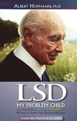 LSD moje problémové dieťa (4. vydanie): Úvahy o posvätných drogách, mystike a vede - LSD My Problem Child (4th Edition): Reflections on Sacred Drugs, Mysticism and Science