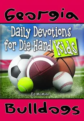 Denné pobožnosti pre zaryté fanúšičky Georgia Bulldogs - Daily Devotions for Die-Hard Kids Georgia Bulldogs