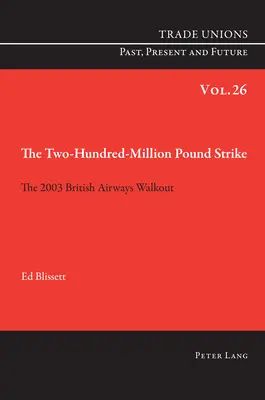Štrajk za dvesto miliónov libier: V roku 2003 sa uskutočnil protestný štrajk v British Airways - The Two Hundred Million Pound Strike: The 2003 British Airways Walkout