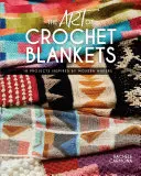 Umenie háčkovaných prikrývok - 18 projektov inšpirovaných modernými tvorcami - Art of Crochet Blankets - 18 Projects Inspired by Modern Makers