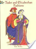 Tudorovská a alžbetínska móda Omaľovánky - Tudor and Elizabethan Fashions Coloring Book