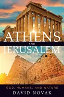 Atény a Jeruzalem: Boh, ľudia a príroda - Athens and Jerusalem: God, Humans, and Nature
